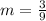 m=\frac{3}{9}