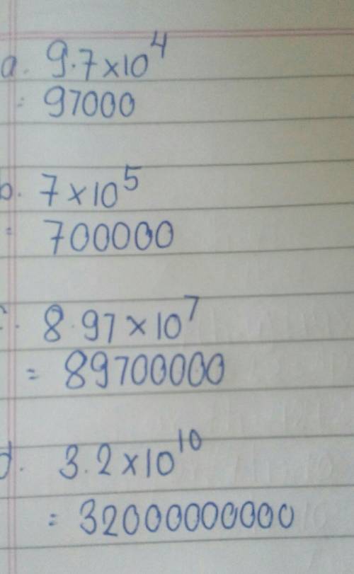 9. Rewrite each scientific notation as a regular number.a. 9.7 x 104b. 7 * 105C. 8.97 x 107d. 3.2 x