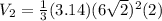 V_2 = \frac{1}{3}(3.14) (6\sqrt{2})^2(2)