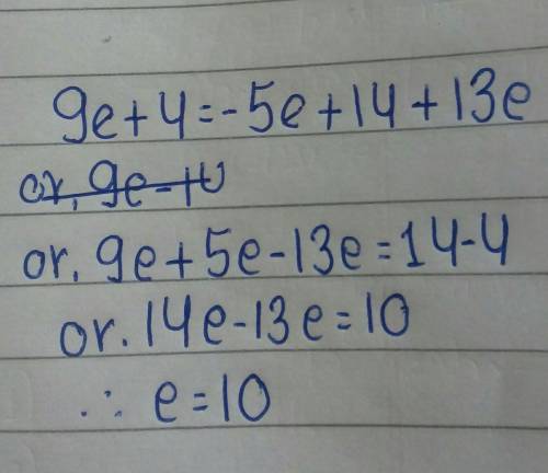 Solving for E. 9c + 4 = -5c + 14 + 13c