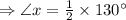 \Rightarrow \angle x=\frac{1}{2} \times 130^{\circ}