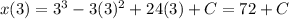 x(3)=3^3-3(3)^2+24(3)+C=72+C