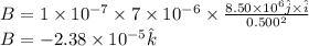 B= 1\times 10^{-7}\times 7\times 10^{-6}\times \frac{8.50\times 10^6 \hat j\times \hat i}{0.500^2}\\B = -2.38\times10^{-5} \hat k