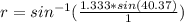 r = sin^{-1}(\frac{1.333 *sin(40.37)}{1})