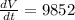 \frac{dV}{dt} = 9852