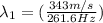 \lambda_1 = (\frac{343m/s}{261.6Hz})
