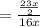 =\frac{\frac{23x}{2}}{16x}