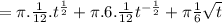 =\pi. \frac1{12}.t^{\frac12}+\pi . 6.\frac1{12} t^{-\frac12} +\pi\frac16 \sqrt t