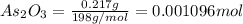 As_2O_3=\frac{0.217 g}{198 g/mol}=0.001096 mol