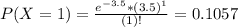 P(X = 1) = \frac{e^{-3.5}*(3.5)^{1}}{(1)!} = 0.1057