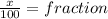 \frac{x}{100} =fraction