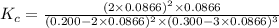 K_c=\frac{(2\times 0.0866 )^2\times 0.0866}{(0.200-2\times 0.0866)^2\times(0.300-3\times 0.0866)^3}