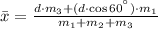 \bar x = \frac{d\cdot m_{3}+(d\cdot \cos 60^{\textdegree})\cdot m_{1}}{m_{1}+m_{2}+m_{3}}