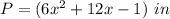 P=(6x^2+12x-1)\ in