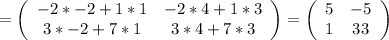 =\left(\begin{array}{cc}-2*-2+1*1 & -2*4+1*3\\3*-2+7*1 &3*4+7*3\end{array}\right)=\left(\begin{array}{cc}5 & -5\\1 & 33\end{array}\right)
