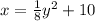 x=\frac{1}{8}y^2+10