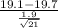 \frac{19.1 - 19.7}{\frac{1.9}{\sqrt{21} } }