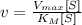 v =\frac{V_{max}[S]}{K_M [S]}