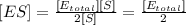 [ES] = \frac{[E_{total}][S]}{2[S]} = \frac{[E_{total}]}{2}