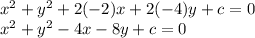 x^{2} +y^{2} +2(-2)x+2(-4)y+c=0\\x^{2} +y^{2} -4x-8y+c=0