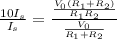\frac{10I_s}{I_s} =\frac{\frac{V_0 (R_1 +R_2)}{R_1 R_2}}{\frac{V_0}{R_1 +R_2}}