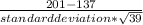 \frac{201-137}{standard deviation * \sqrt{39} }