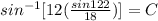 sin^{-1} [12(\frac{sin122}{18})]=  C