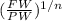 (\frac{FW}{PW} )^{1/n}