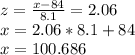 z=\frac{x-84}{8.1}=2.06\\ x=2.06*8.1 + 84\\x=100.686