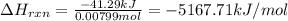 \Delta H_{rxn}=\frac{-41.29kJ}{0.00799mol}=-5167.71kJ/mol