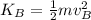 K_B=\frac{1}{2} mv_B^2