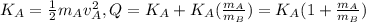 K_A=\frac{1}{2}m_Av_A^2,Q=K_A+K_A(\frac{m_A}{m_B})=K_A(1+\frac{m_A}{m_B})