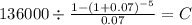 136000 \div \frac{1-(1+0.07)^{-5} }{0.07} = C\\