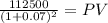 \frac{112500}{(1 + 0.07)^{2} } = PV