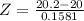 Z = \frac{20.2 - 20}{0.1581}