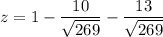 \displaystyle z = 1-\frac{10}{\sqrt{269}}-\frac{13}{\sqrt{269}}