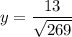 \displaystyle y= \frac{13}{\sqrt{269}}