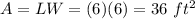 A=LW=(6)(6)=36\ ft^2
