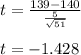 t=\frac{139-140}{\frac{5}{\sqrt{51}}}\\\\ t=-1.428