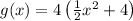 g(x)=4\left(\frac{1}{2} x^{2}+4\right)