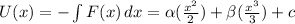 U(x)=-\int\limits^ {}F(x) \, dx =\alpha (\frac{x^{2} }{2})+\beta  (\frac{x^{3} }{3})+c