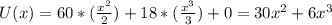 U(x)=60*(\frac{x^{2} }{2})+18*(\frac{x^{3} }{3})+0=30x^{2} +6x^{3}