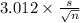 3.012 \times {\frac{s}{\sqrt{n} }