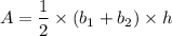 $A=\frac{1}{2}\times (b_1+b_2)\times h