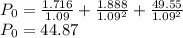 P_0=\frac{1.716}{1.09}+\frac{1.888}{1.09^2}+\frac{49.55}{1.09^2}\\P_0=44.87
