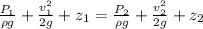 \frac{P_{1}}{\rho g}+\frac{v_{1}^{2}}{2g}+z_{1}=\frac{P_{2}}{\rho g}+\frac{v_{2}^{2}}{2g}+z_{2}