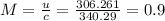 M=\frac{u}{c}=\frac{306.261}{340.29}=0.9