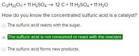 C12H22O11 + 11 H2SO4 12 C + 11 H2SO4 + 11 H2O How do you know the concentrated sulfuric acid is a ca