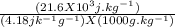 \frac{(21.6 X 10^{3} j.kg^{-1} ) }{(4.18 j k^{-1}g^{-1})   X (1000g.kg^{-1} )}