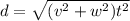 d=\sqrt{(v^2+w^2)t^2}